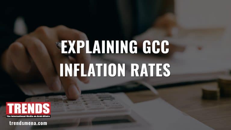 Explained: Inflation And Its Impact On GCC - TRENDS Mena